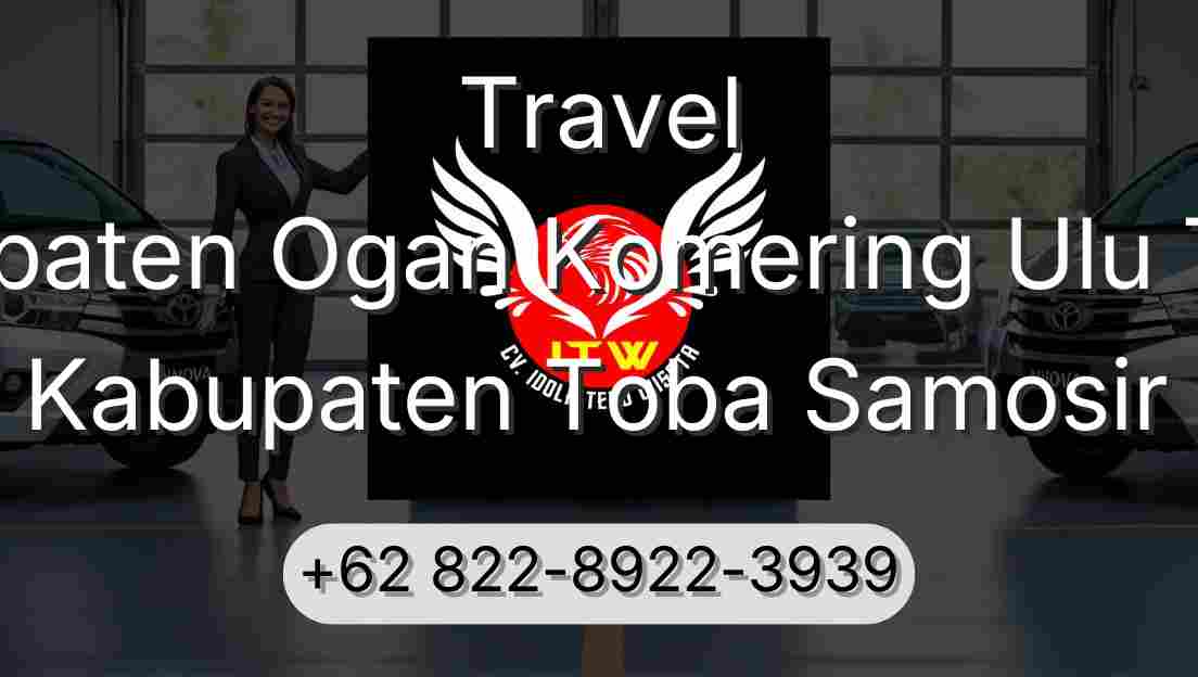 Travel Kabupaten Ogan Komering Ulu Timur Kabupaten Toba Samosir