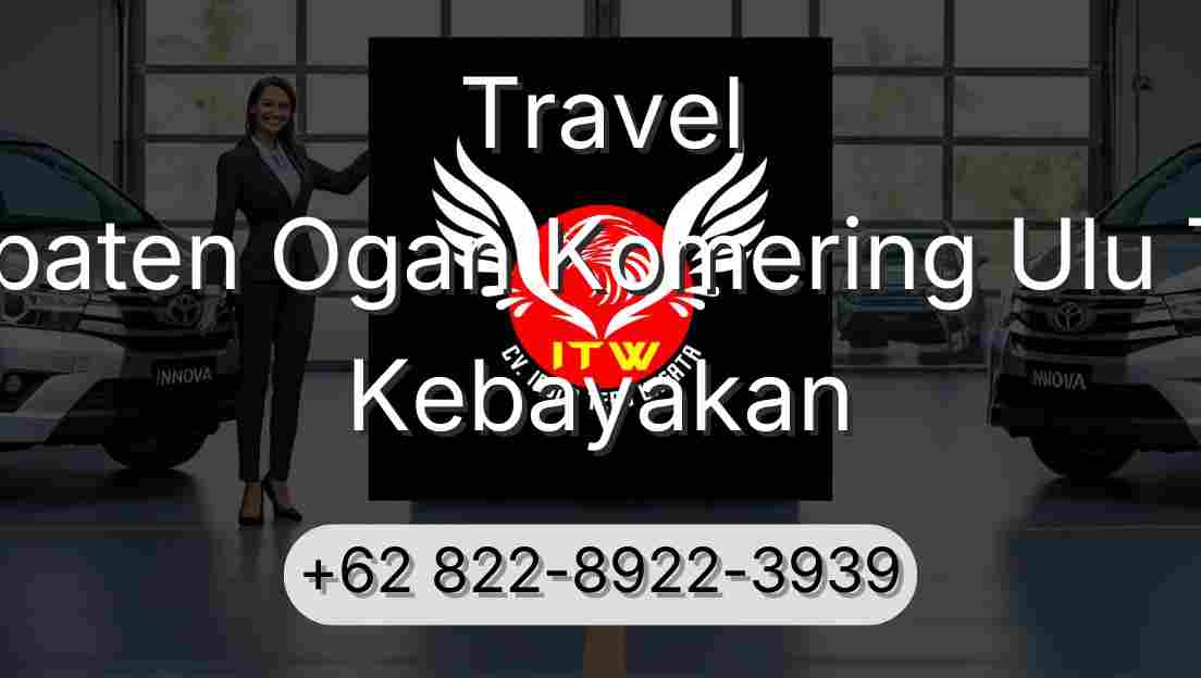 Travel Kabupaten Ogan Komering Ulu Timur Kebayakan