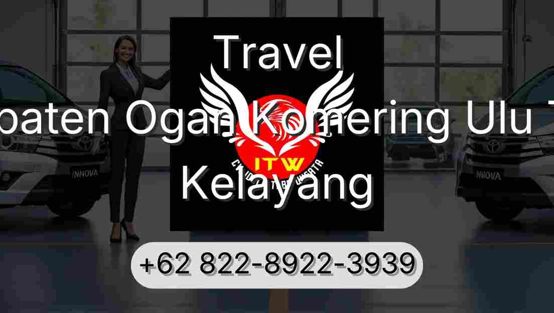 Travel Kabupaten Ogan Komering Ulu Timur Kelayang
