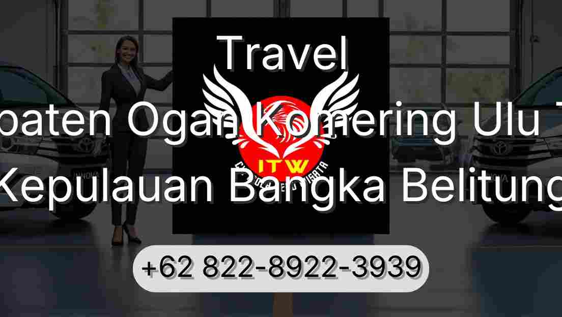 Travel Kabupaten Ogan Komering Ulu Timur Kepulauan Bangka Belitung