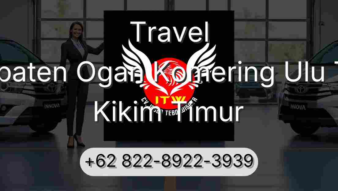 Travel Kabupaten Ogan Komering Ulu Timur Kikim Timur