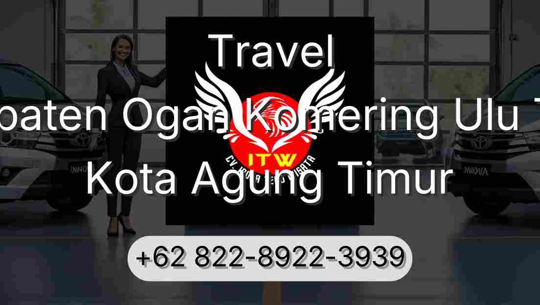 Travel Kabupaten Ogan Komering Ulu Timur Kota Agung Timur