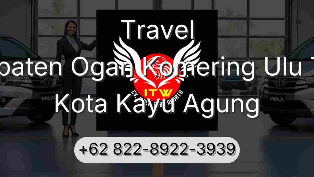 Travel Kabupaten Ogan Komering Ulu Timur Kota Kayu Agung