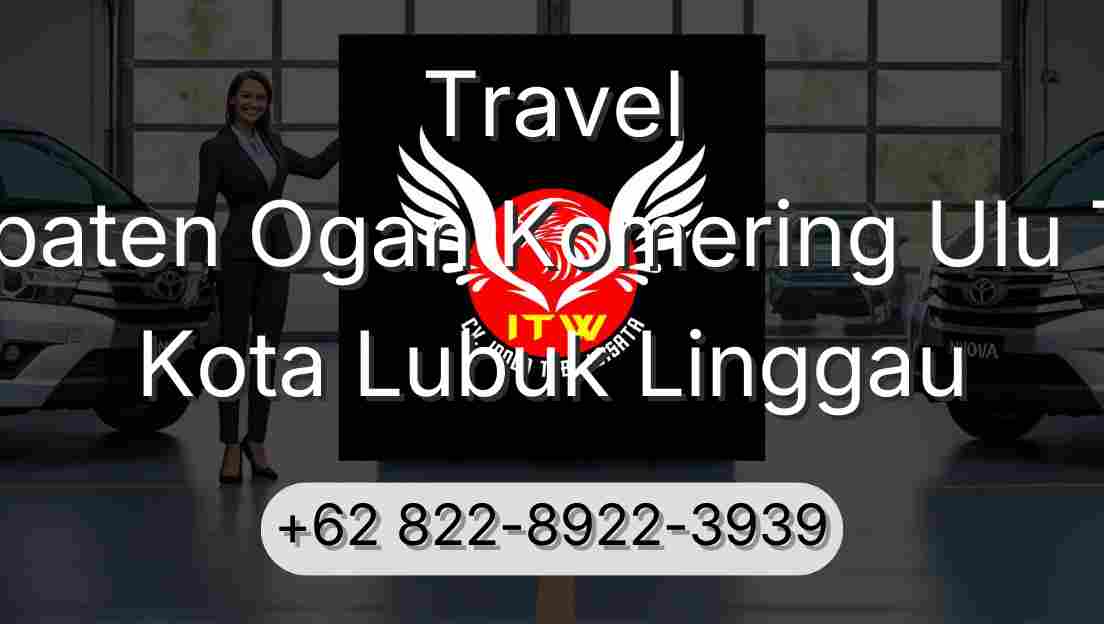 Travel Kabupaten Ogan Komering Ulu Timur Kota Lubuk Linggau