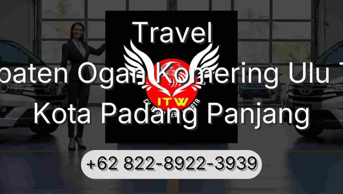 Travel Kabupaten Ogan Komering Ulu Timur Kota Padang Panjang