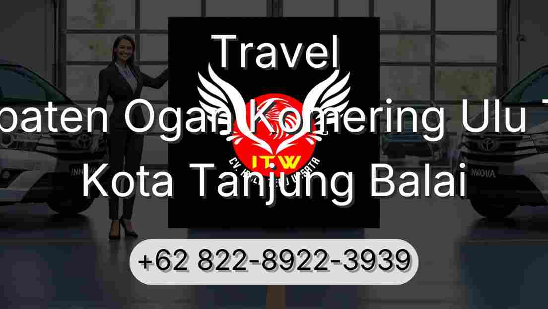 Travel Kabupaten Ogan Komering Ulu Timur Kota Tanjung Balai
