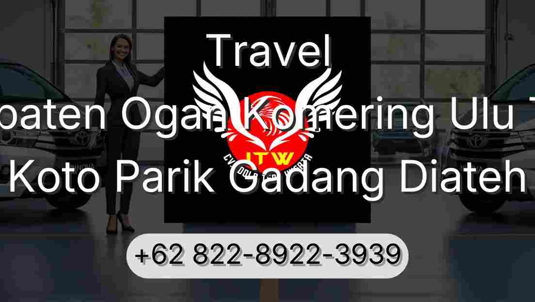 Travel Kabupaten Ogan Komering Ulu Timur Koto Parik Gadang Diateh