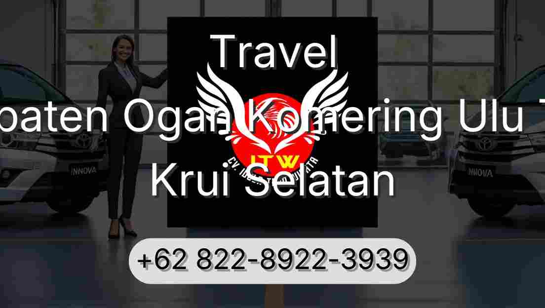 Travel Kabupaten Ogan Komering Ulu Timur Krui Selatan