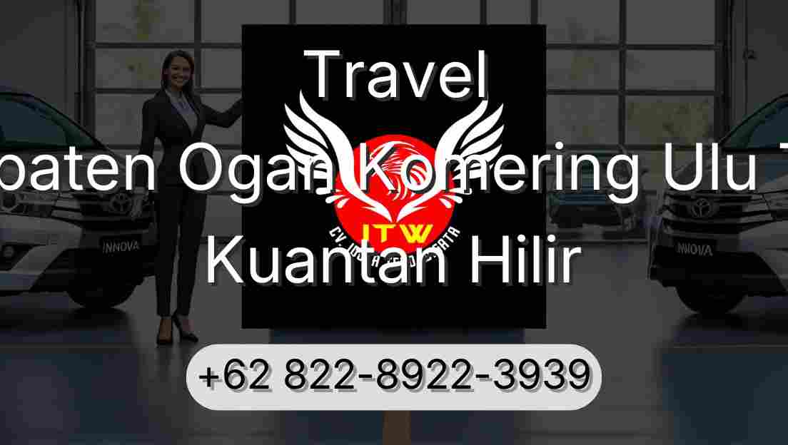 Travel Kabupaten Ogan Komering Ulu Timur Kuantan Hilir