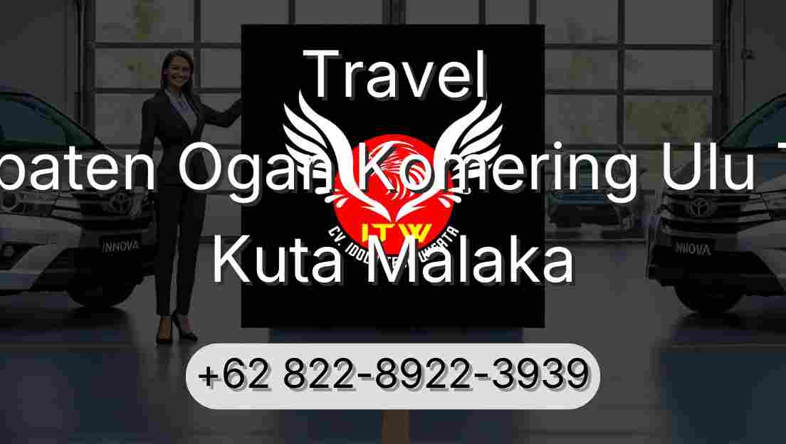 Travel Kabupaten Ogan Komering Ulu Timur Kuta Malaka