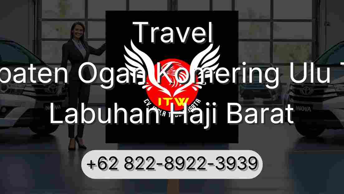 Travel Kabupaten Ogan Komering Ulu Timur Labuhan Haji Barat