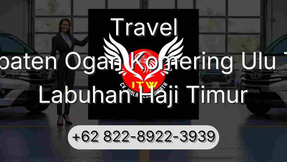 Travel Kabupaten Ogan Komering Ulu Timur Labuhan Haji Timur