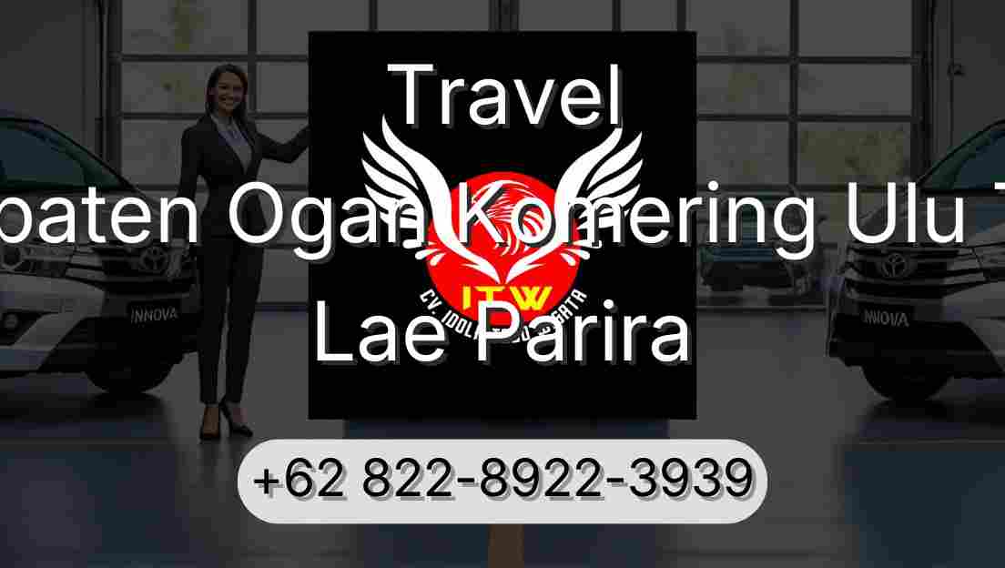 Travel Kabupaten Ogan Komering Ulu Timur Lae Parira
