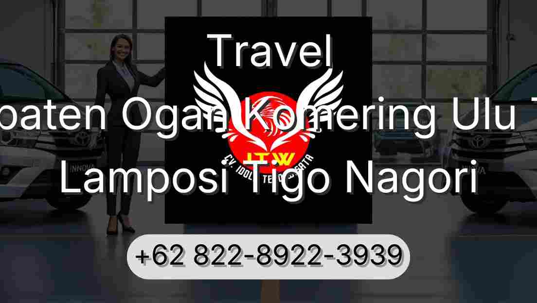 Travel Kabupaten Ogan Komering Ulu Timur Lamposi Tigo Nagori