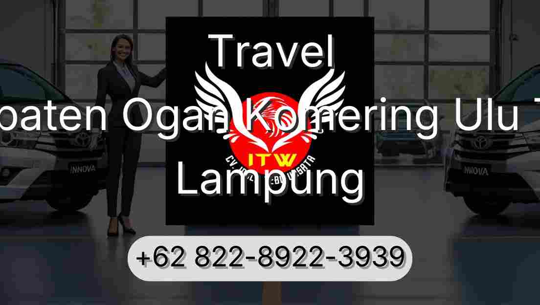 Travel Kabupaten Ogan Komering Ulu Timur Lampung