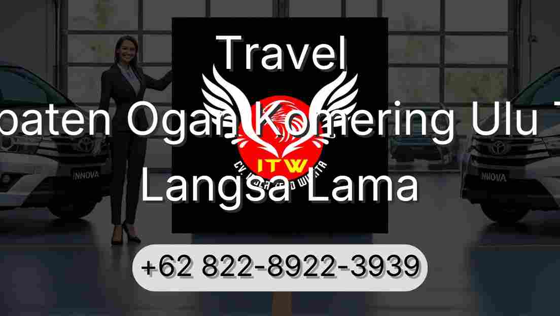 Travel Kabupaten Ogan Komering Ulu Timur Langsa Lama