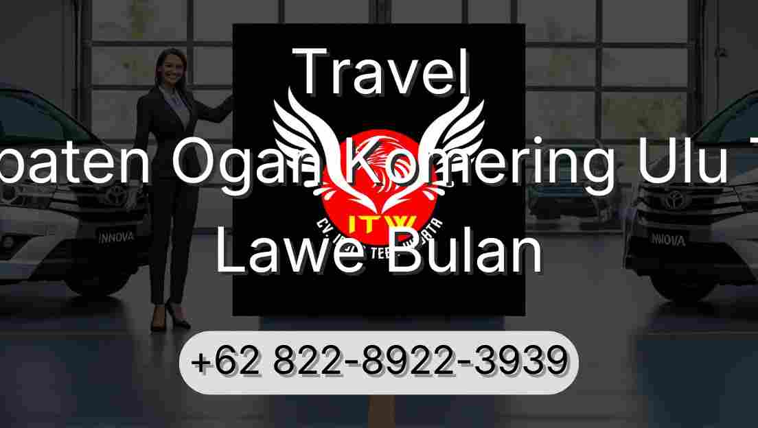 Travel Kabupaten Ogan Komering Ulu Timur Lawe Bulan