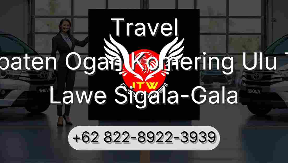 Travel Kabupaten Ogan Komering Ulu Timur Lawe Sigala-Gala