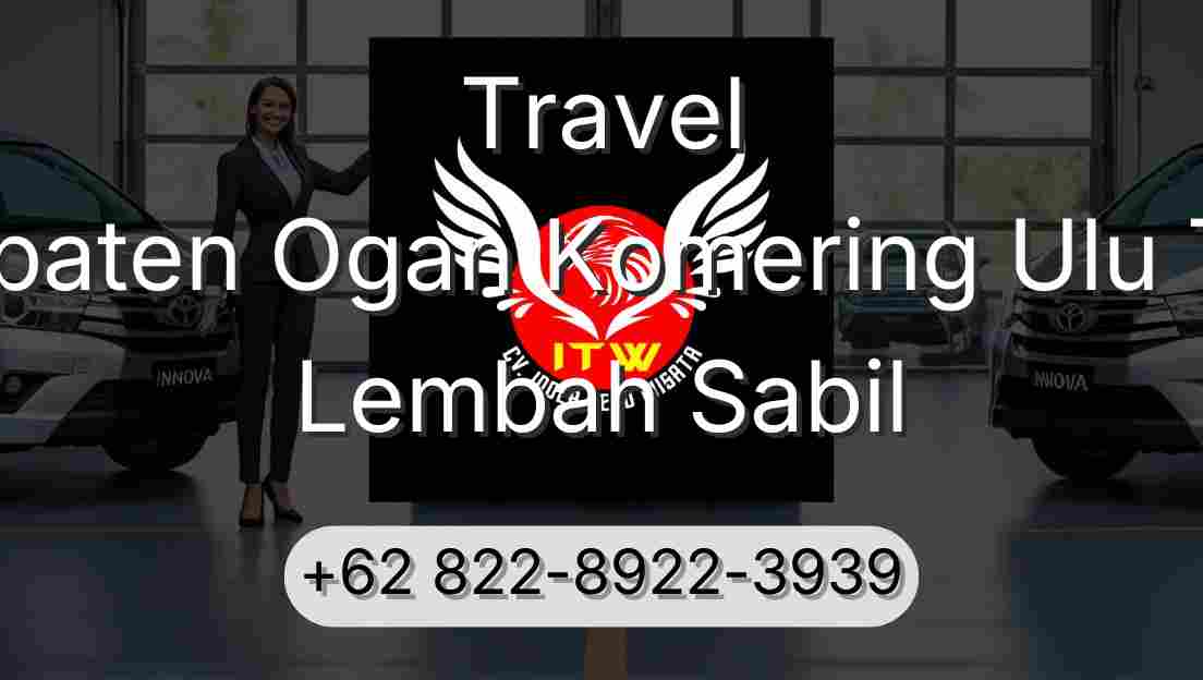 Travel Kabupaten Ogan Komering Ulu Timur Lembah Sabil