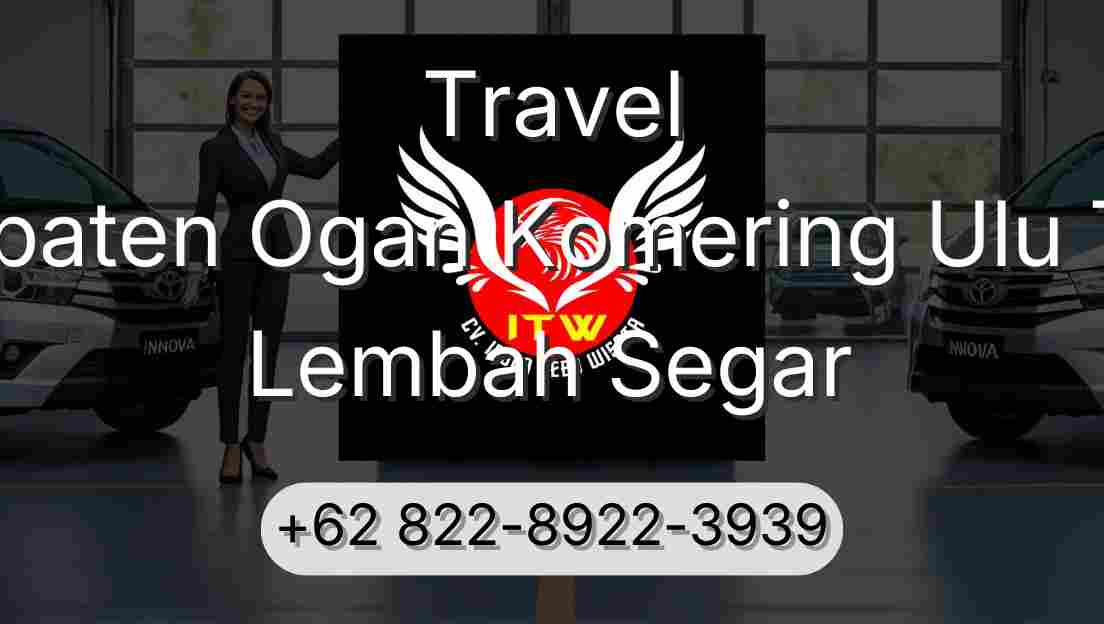 Travel Kabupaten Ogan Komering Ulu Timur Lembah Segar