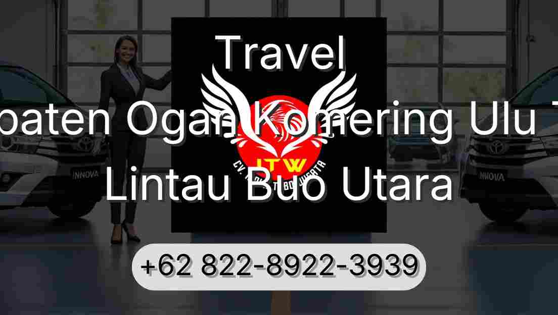 Travel Kabupaten Ogan Komering Ulu Timur Lintau Buo Utara