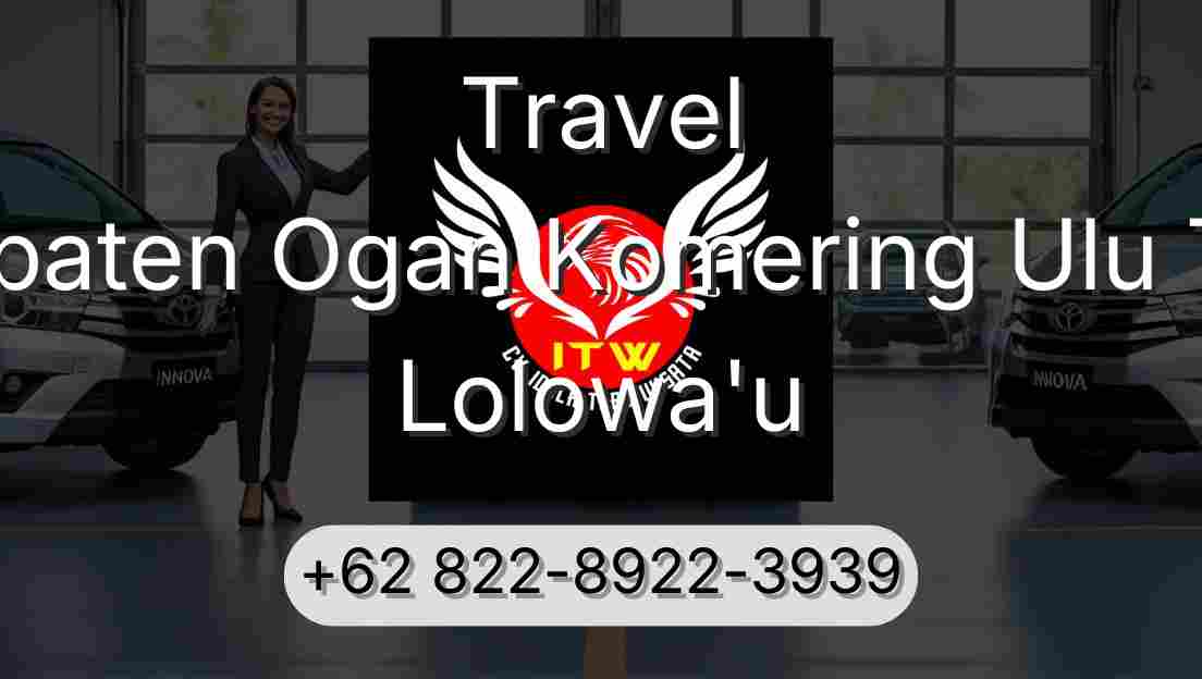 Travel Kabupaten Ogan Komering Ulu Timur Lolowa'u
