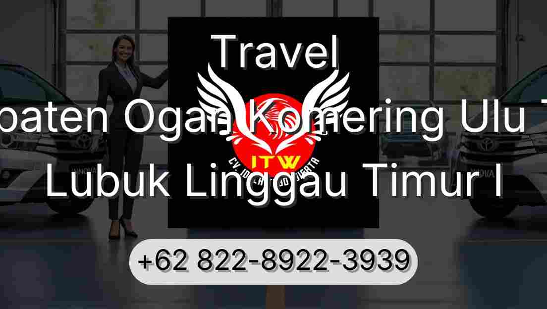 Travel Kabupaten Ogan Komering Ulu Timur Lubuk Linggau Timur I