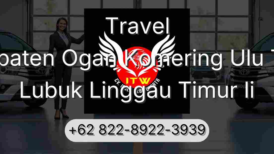 Travel Kabupaten Ogan Komering Ulu Timur Lubuk Linggau Timur Ii