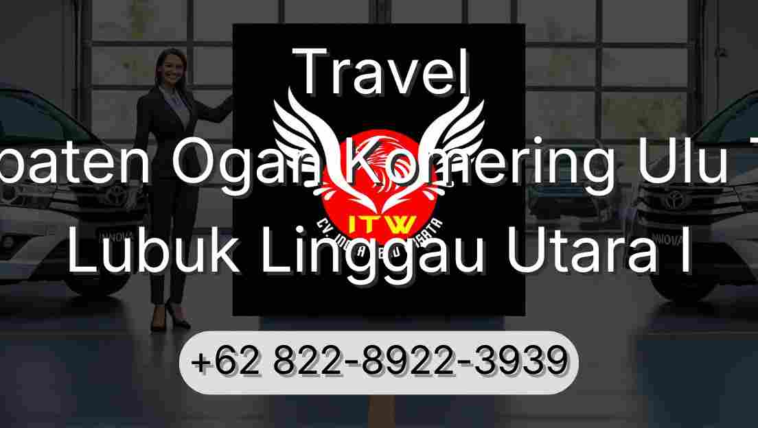 Travel Kabupaten Ogan Komering Ulu Timur Lubuk Linggau Utara I