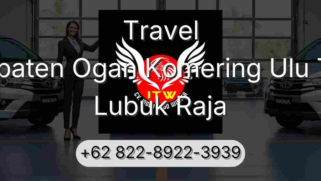 Travel Kabupaten Ogan Komering Ulu Timur Lubuk Raja
