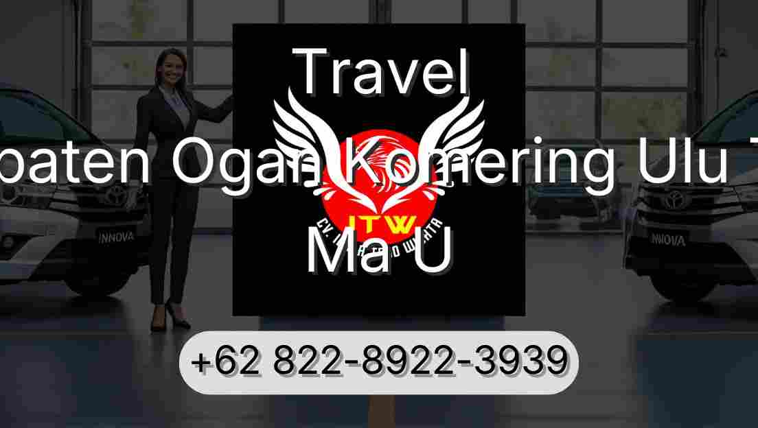 Travel Kabupaten Ogan Komering Ulu Timur Ma U