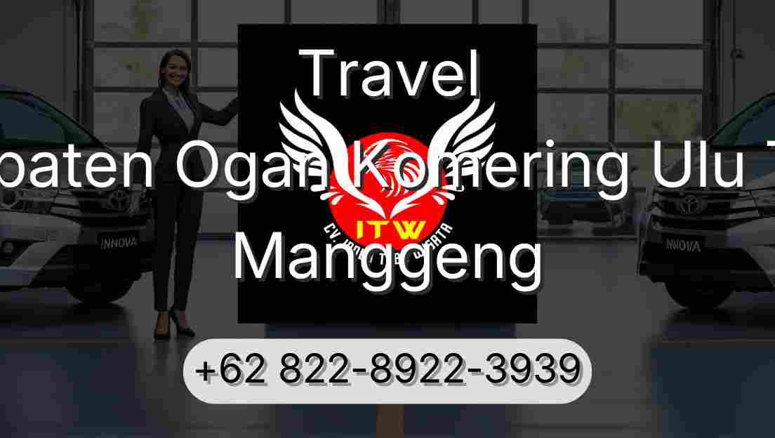 Travel Kabupaten Ogan Komering Ulu Timur Manggeng