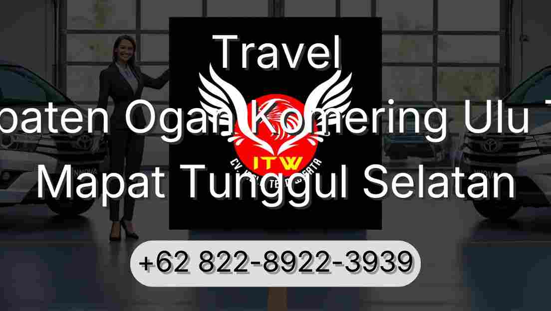 Travel Kabupaten Ogan Komering Ulu Timur Mapat Tunggul Selatan
