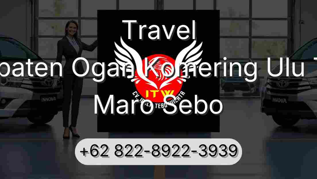 Travel Kabupaten Ogan Komering Ulu Timur Maro Sebo