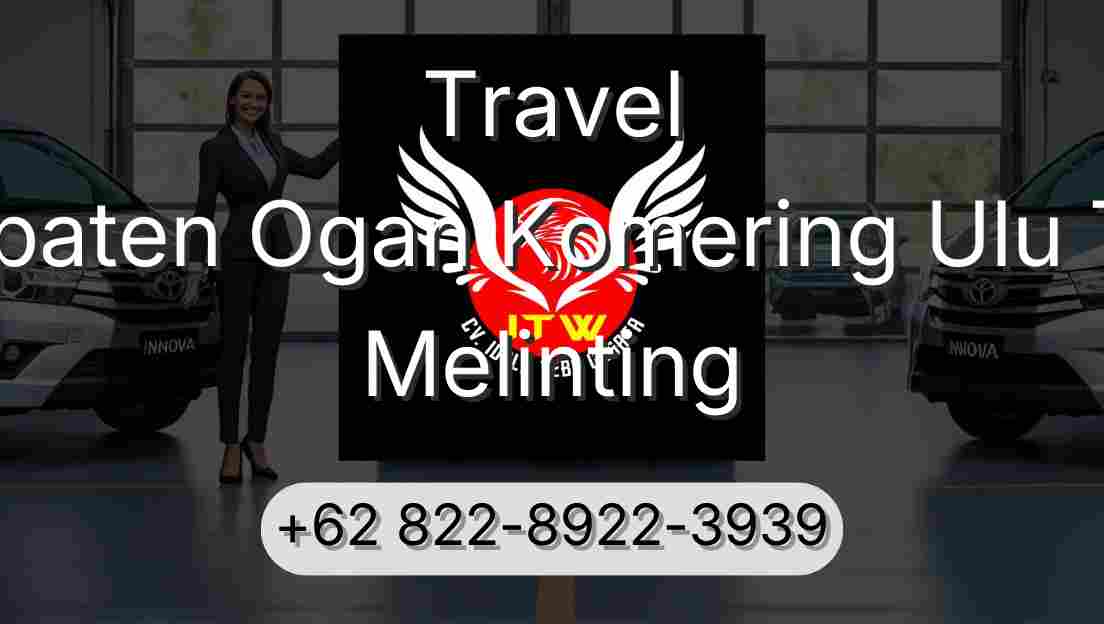 Travel Kabupaten Ogan Komering Ulu Timur Melinting