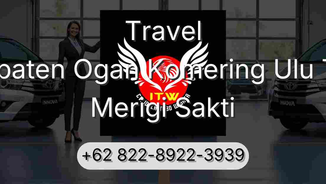 Travel Kabupaten Ogan Komering Ulu Timur Merigi Sakti