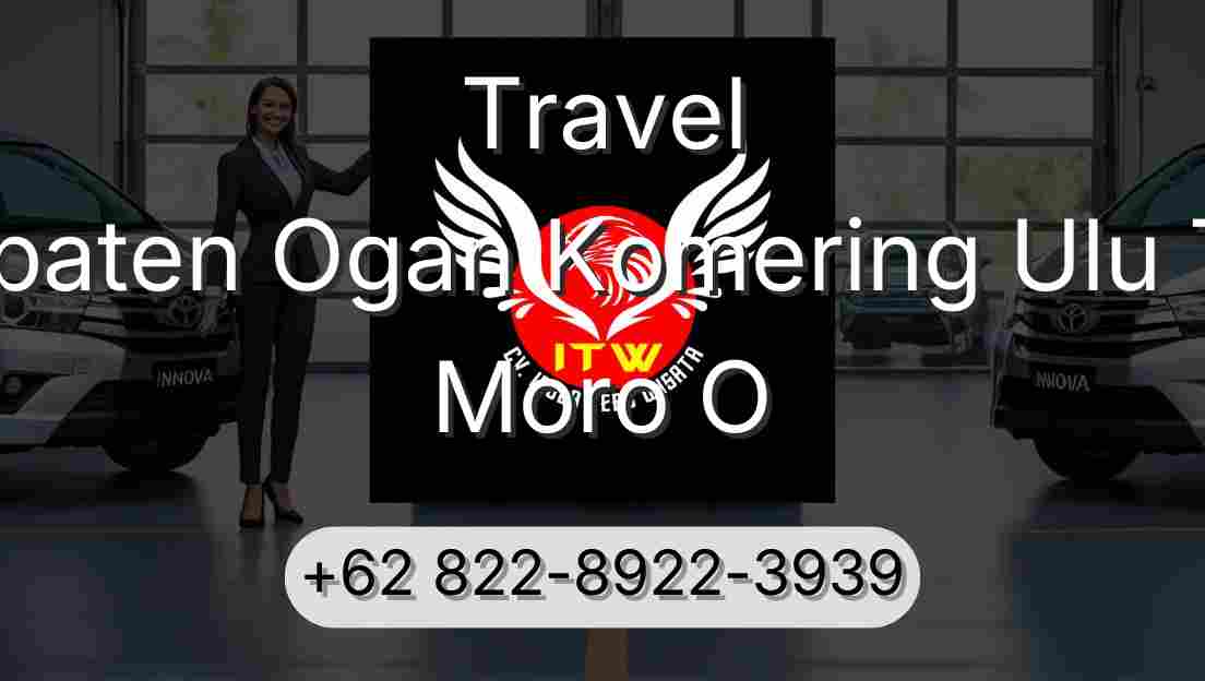 Travel Kabupaten Ogan Komering Ulu Timur Moro O