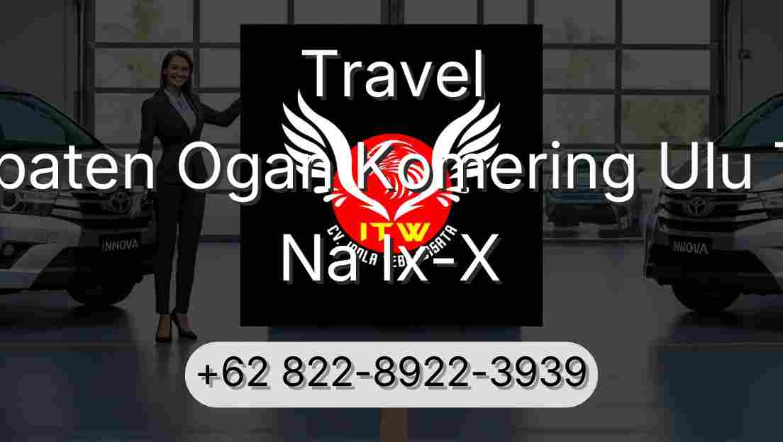 Travel Kabupaten Ogan Komering Ulu Timur Na Ix-X