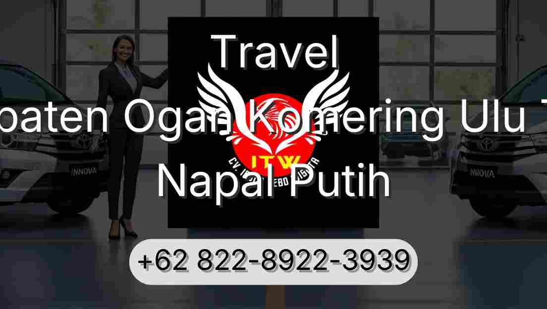 Travel Kabupaten Ogan Komering Ulu Timur Napal Putih