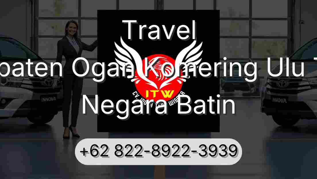 Travel Kabupaten Ogan Komering Ulu Timur Negara Batin