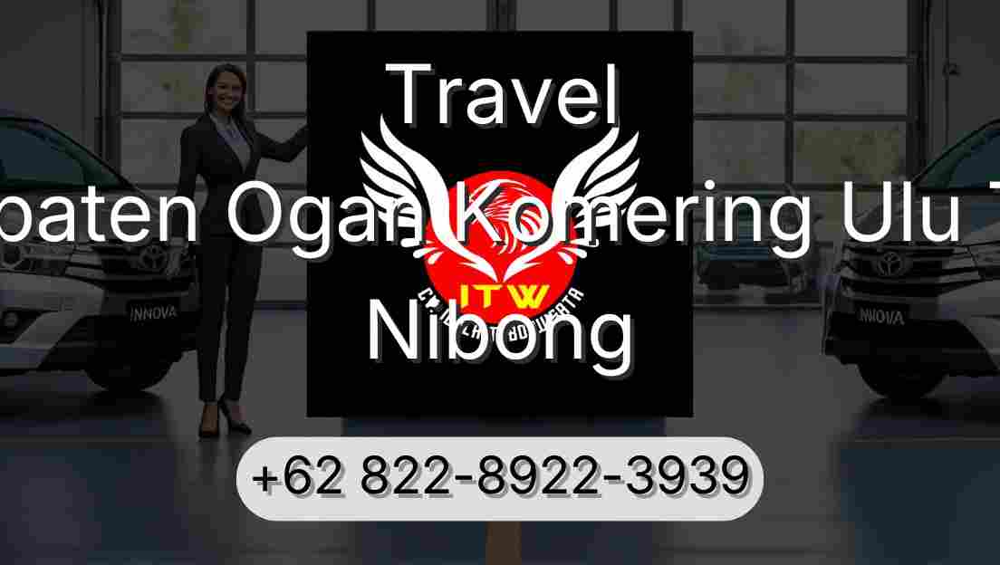 Travel Kabupaten Ogan Komering Ulu Timur Nibong