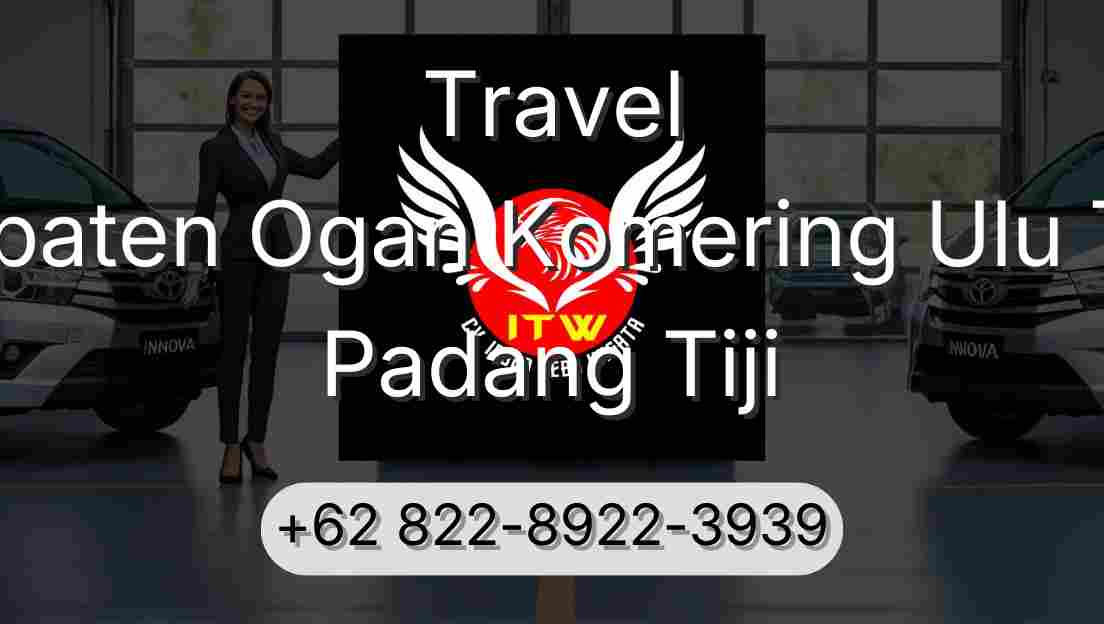 Travel Kabupaten Ogan Komering Ulu Timur Padang Tiji