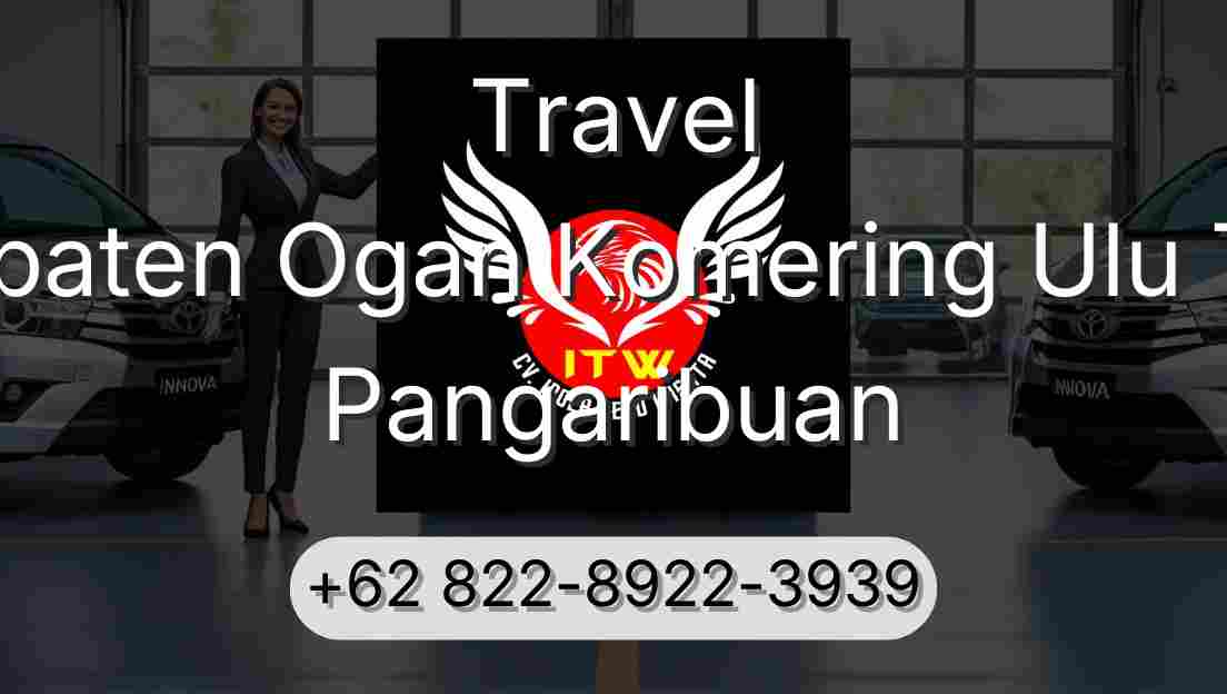 Travel Kabupaten Ogan Komering Ulu Timur Pangaribuan