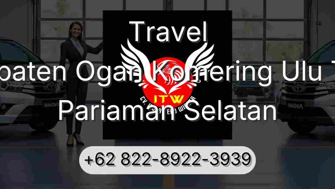 Travel Kabupaten Ogan Komering Ulu Timur Pariaman Selatan