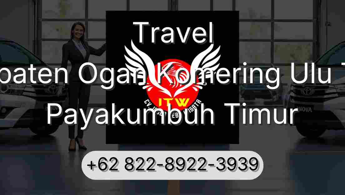 Travel Kabupaten Ogan Komering Ulu Timur Payakumbuh Timur