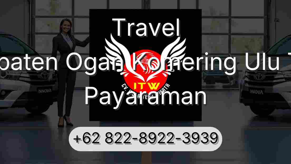 Travel Kabupaten Ogan Komering Ulu Timur Payaraman