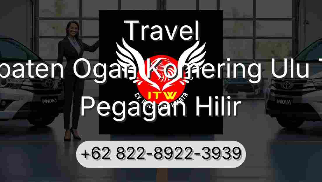 Travel Kabupaten Ogan Komering Ulu Timur Pegagan Hilir