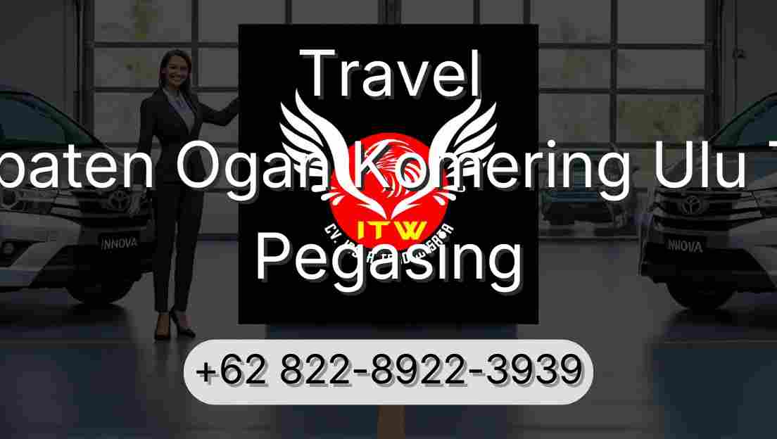 Travel Kabupaten Ogan Komering Ulu Timur Pegasing