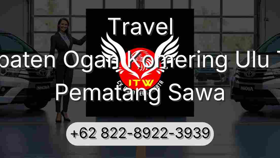 Travel Kabupaten Ogan Komering Ulu Timur Pematang Sawa