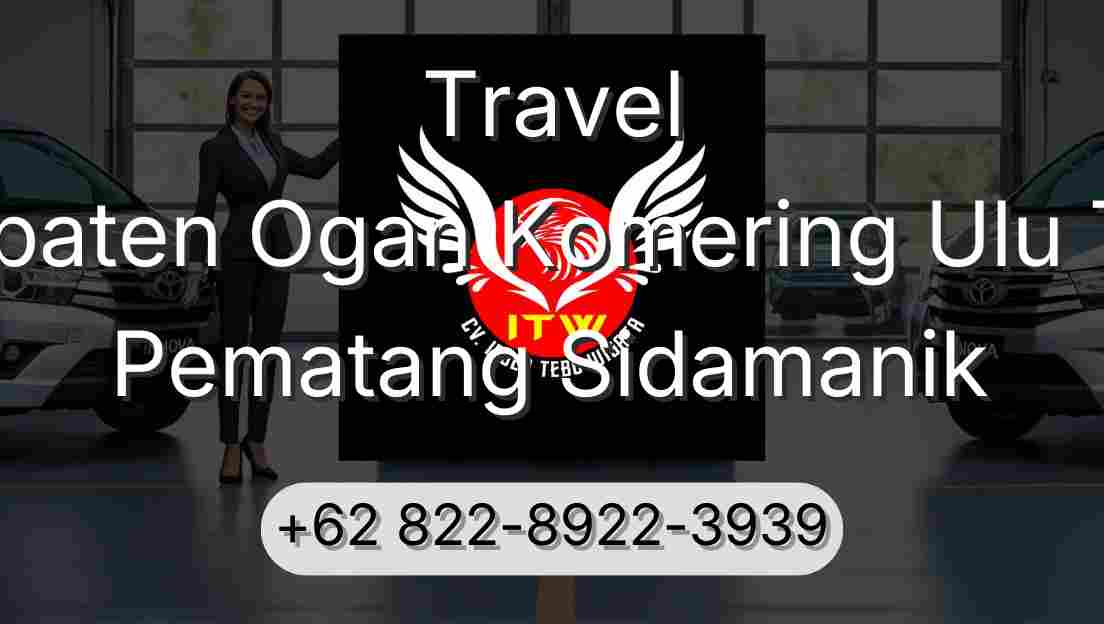 Travel Kabupaten Ogan Komering Ulu Timur Pematang Sidamanik